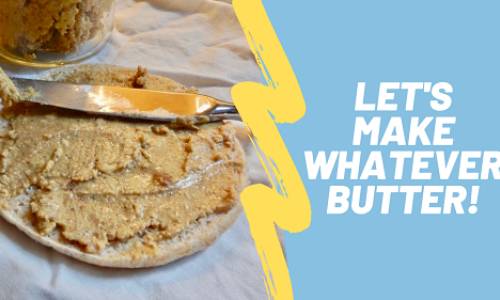 Let's Make Whatever Butter! 